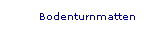 Bodenturnmatten