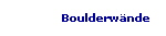 Boulderw�nde