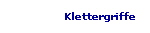 Klettergriffe