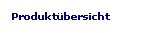 Produkt�bersicht