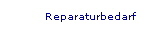 Reparaturbedarf