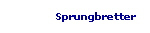 Sprungbretter