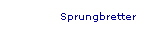 Sprungbretter